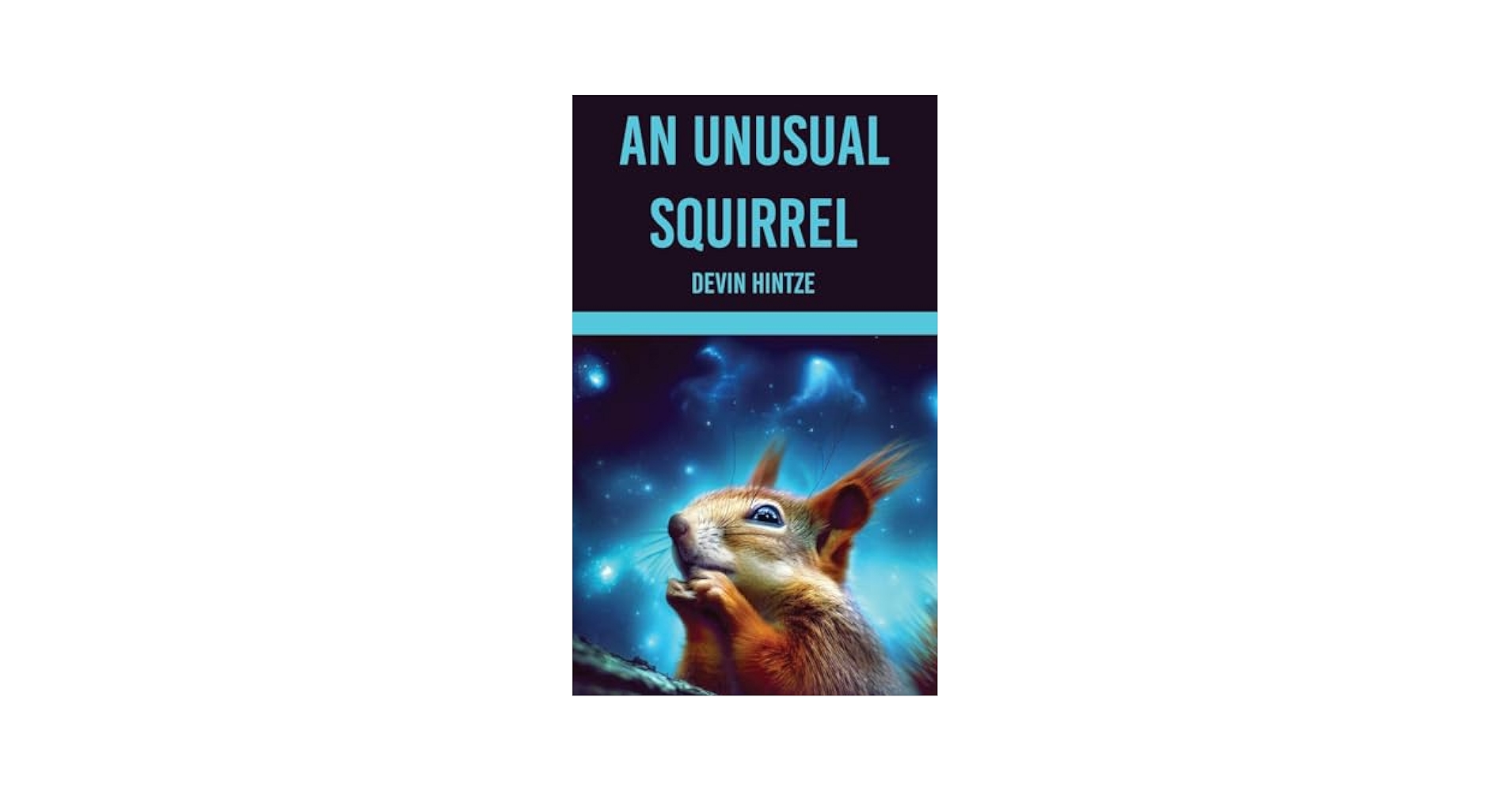 Amazon.com: An Unusual Squirrel: 9798989308712: Hintze